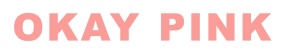 OKAYPINK
