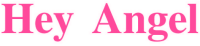  HEY ANGEL