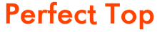 PERFECT TOP