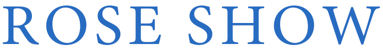 ROSE SHOW