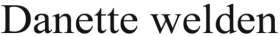 DANETTE WELDEN