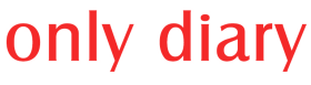ONLY DIARY