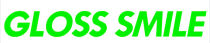 GLOSS SMILE